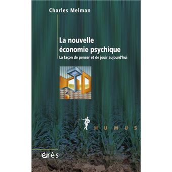 La Nouvelle Economie Psychique La Facon De Penser Et De Jouir Aujourd'Hui - 1