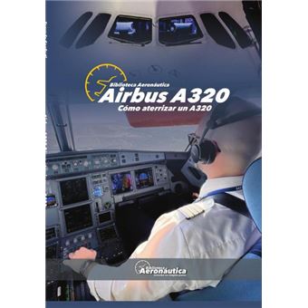 Airbus A320. Cómo Aterrizar Un A320 - 1