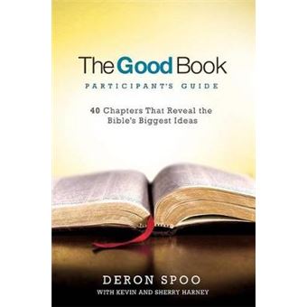 The Good Book Participant'S Guide 40 Chapters That Reveal The Bible'S Biggest Ideas - 1