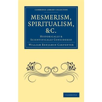 Mesmerism, Spiritualism, Etc. - Historically and Scientifically Considered - Paperback - 2011 - 1