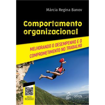 Comportamento Organizacional - Melhorando o Desempenho e o Comprometimento no Trabalho - 1