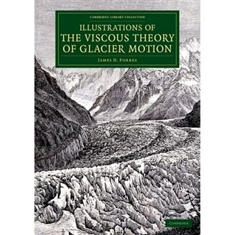 Illustrations of the Viscous Theory of Glacier Motion - And Three Papers on Glaciers by John Tyndall - Paperback - 2014 - 1