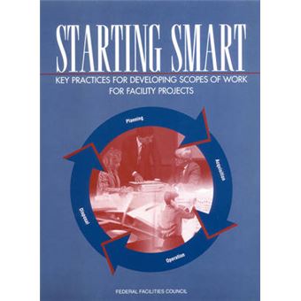 Starting Smart - Key Practices for Developing Scopes of Work for Facility Projects - Paperback - 2003 - 1