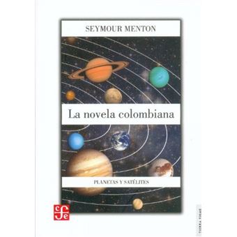 La Novela Colombiana : Planetas Y Satélites - 1