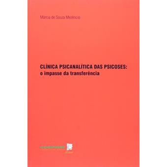 Clínica Psicanalítica Das Psicoses. O Impasse Da Transferência - 1