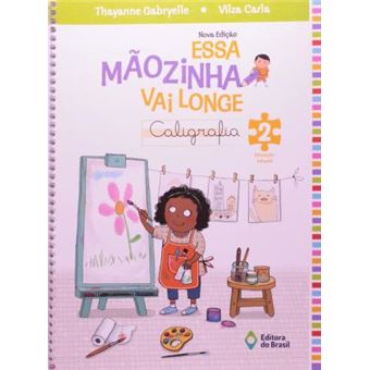 Essa Mãozinha Vai Longe. Caligrafia. Educação Infantil 2 - 1