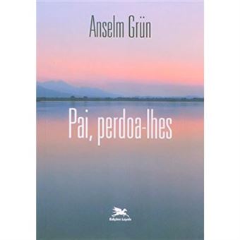 Pai Perdoa Lhes As Sete Ultimas Palavras De Jesus Na Cruz Anselm