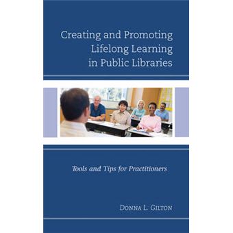 Creating And Promoting Lifelong Learning In Public Libraries Tools And Tips For Practitioners - 1