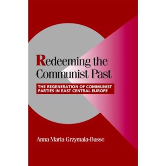 Redeeming the Communist Past - The Regeneration of Communist Parties in East Central Europe - Paperback - 2002 - 1