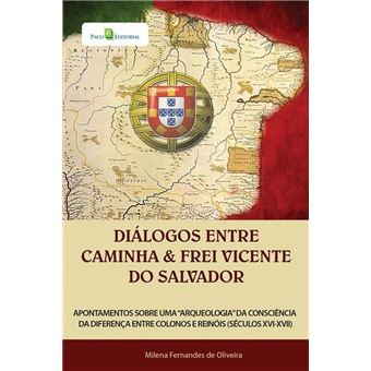 Diálogos Entre Caminha e Frei Vicente do Salvador - 1