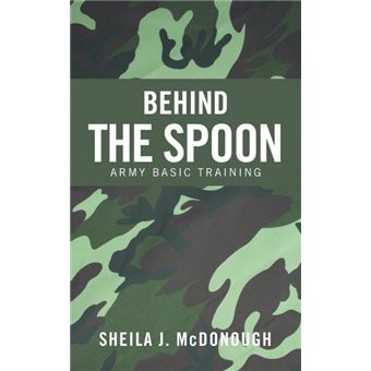 Behind the Spoon - Army Basic Training - Paperback / softback - 2014 - 1