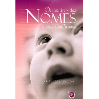 Dicionário dos Nomes e Seus Significados - 1