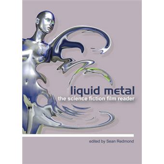 Liquid Metal - The Science Fiction Film Reader - Paperback - 2004 - 1