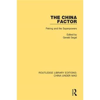 The China Factor Peking And The Superpowers 2 Routledge Library Editions China Under Mao - 1