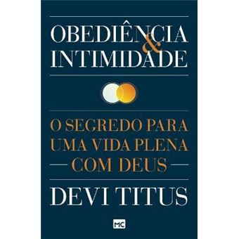 Obediencia e intimidade : O segredo para uma vida plena com Deus - 1