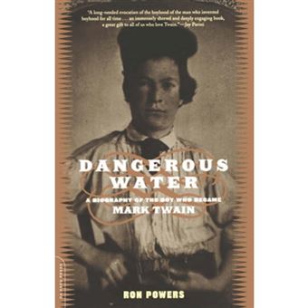 Dangerous Water - A Biography of the Boy Who Became Mark Twain - Paperback - 2001 - 1