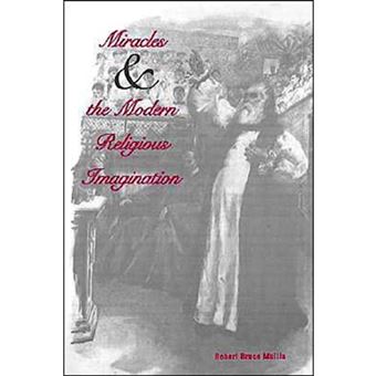 Miracles and the Modern Religious Imagination - Paperback - 1996 - 1