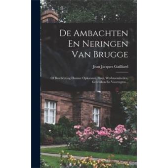De Ambachten En Neringen Van Brugge - 1