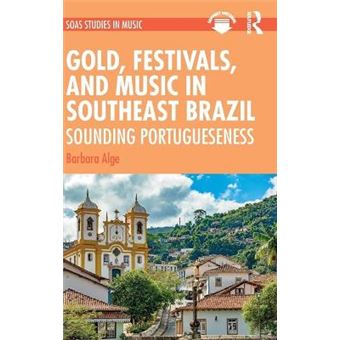 Gold, Festivals, And Music In Southeast Brazil - 1
