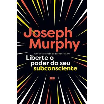 Liberte o Poder do Seu Subconsciente - 1
