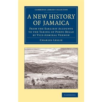 A New History of Jamaica - From the Earliest Accounts to the Taking of Porto Bello by Vice-Admiral Vernon - Paperback - 2016 - 1