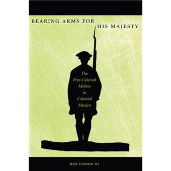 Bearing Arms For His Majesty By Vinson; Ben; Iii - 1