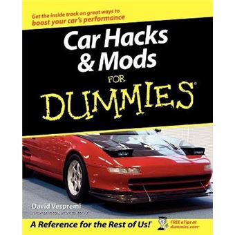 Car Hacks and Mods For Dummies - Paperback - 2004 - 1