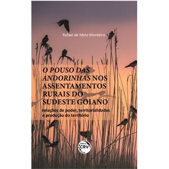 O Pouso Das Andorinhas Nos Assentamentos Rurais Do Sudeste Goiano - 1