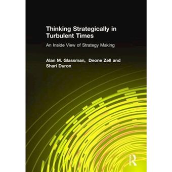 Thinking Strategically in Turbulent Times - An Inside View of Strategy Making - Hardback - 2005 - 1