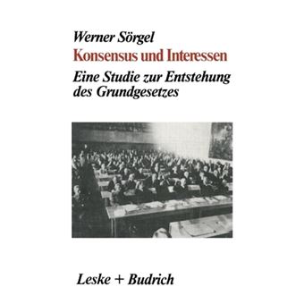 Konsensus Und Interessen - Eine Studie Zur Entstehung Des Grundgesetzes Fur Die Bundesrepublik Deutschland - Paperback / softback - 1985 - 1