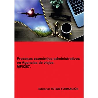 Procesos Económico-Administrativos En Agencias De Viajes. Mf0267 - 1
