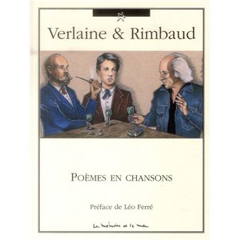 Verlaine Et Rimbaud : Poemes En Chansons - 1
