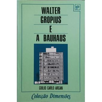 Walter gropius e a bauhaus. - 1