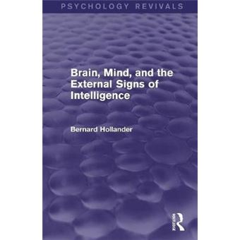 Brain, Mind, And The External Signs Of Intelligence - 1