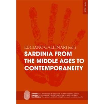 Sardinia From The Middle Ages To Contemporaneity A Case Study Of A Mediterranean Island Identity Profile 9 Identities  Identits  Identidades  Interdisciplinar A Las Races Del Presente - 1