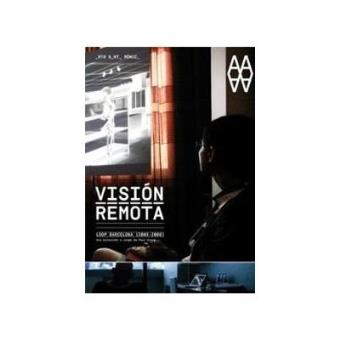 Vision remota loop barcelona 2003-2009 arts santa monica - 1