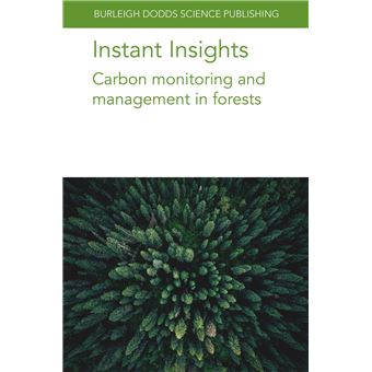 Instant Insights: Carbon monitoring and management in forests (Burleigh Dodds Science: Instant Insights, 105) - 1