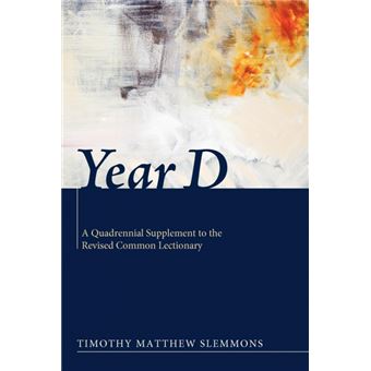 Year D - A Quadrennial Supplement to the Revised Common Lectionary - Paperback - 2012 - 1
