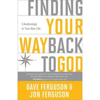 Finding Your Way Back To God Five Awakenings To Your New Life - 1