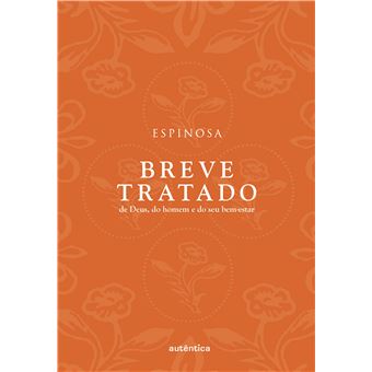 Breve Tratado de Deus, do Homem e do Seu Bem-Estar (Col. Filô) - 1