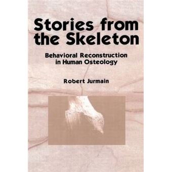 Stories from the Skeleton - Behavioral Reconstruction in Human Osteology - Paperback - 2012 - 1