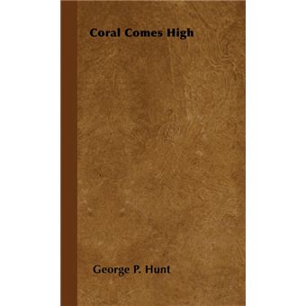 Coral Comes High - Hardback - 2008 - 1
