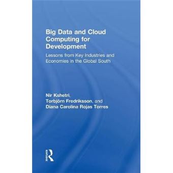 Big Data And Cloud Computing For Development Lessons From Key Industries And Economies In The Global South - 1