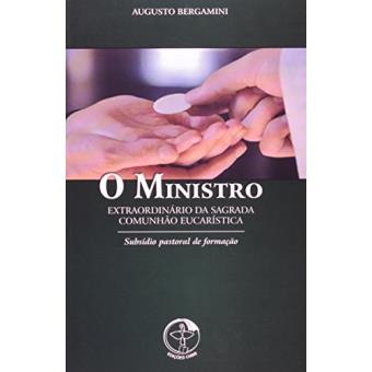 O Ministro Extraordinário Da Sagrada Comunhão Eucarística - 1