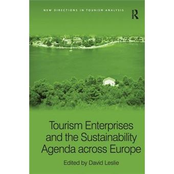 Tourism Enterprises And The Sustainability Agenda Across Europe New Directions In Tourism Analysis - 1