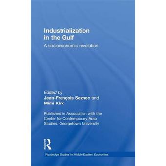 Industrialization in the Gulf - A Socioeconomic Revolution - Hardback - 2010 - 1