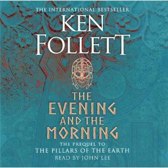 The Evening and the Morning: The Prequel to The Pillars of the Earth, A Kingsbridge Novel - Audiobook - Unabridged edition - CD - 1