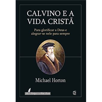 Calvino e a vida cristã - 1