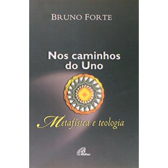 Nos Caminhos do Uno. Metafísica e Teologia - 1