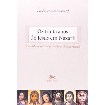Os Trinta Anos de Jesus em Nazaré - 1